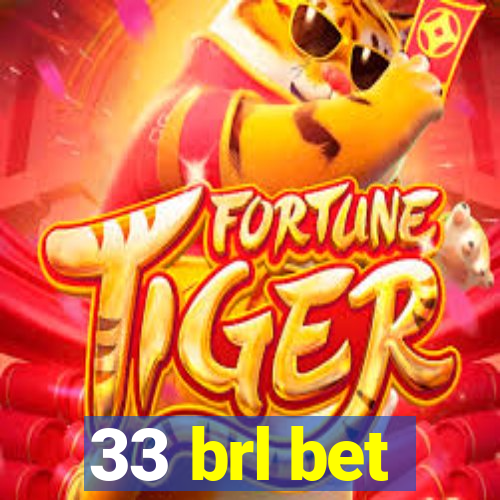 33 brl bet